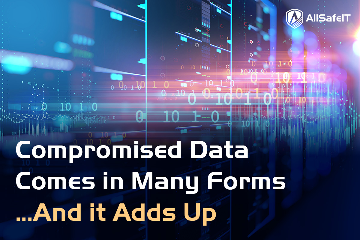 Compromised Data Comes in Many Forms
