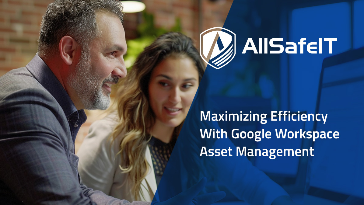 Maximizing Efficiency With Google Workspace Asset Management — AllSafe IT blog