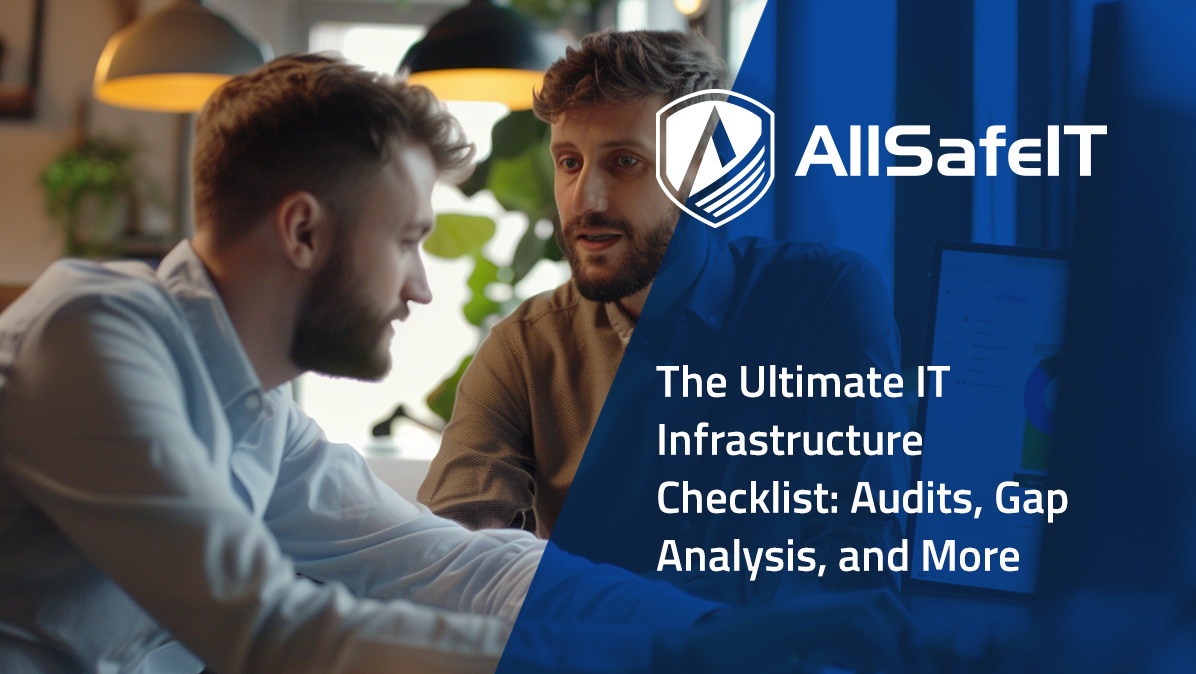 The Ultimate IT Infrastructure Checklist: Audits, Gap Analysis, and More — AllSafe IT blog