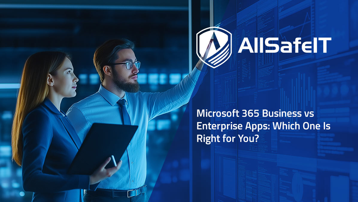 Microsoft 365 Business vs Enterprise Apps: Which One Is Right for You? — AllSafe IT blog