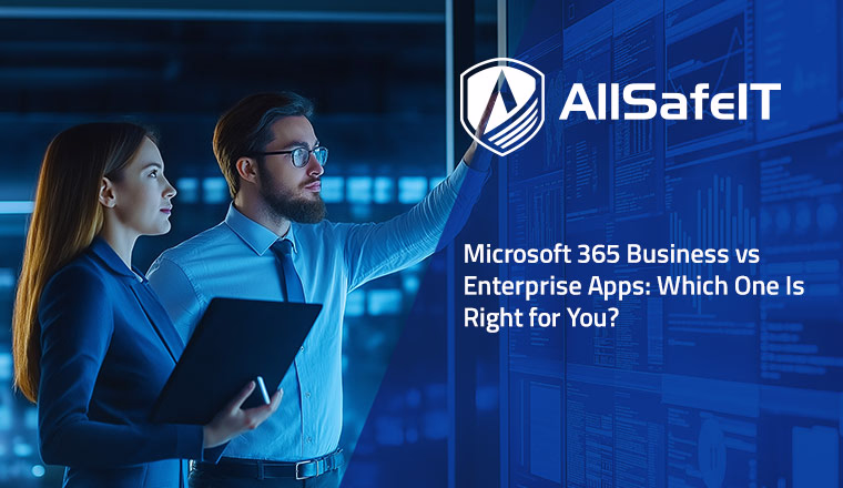 Microsoft 365 Business vs Enterprise Apps: Which One Is Right for You? — AllSafe IT blog