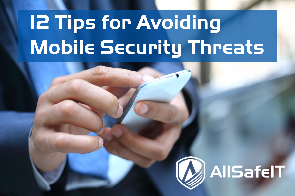 Security Awareness For Mobile Threats — AllSafe IT blog