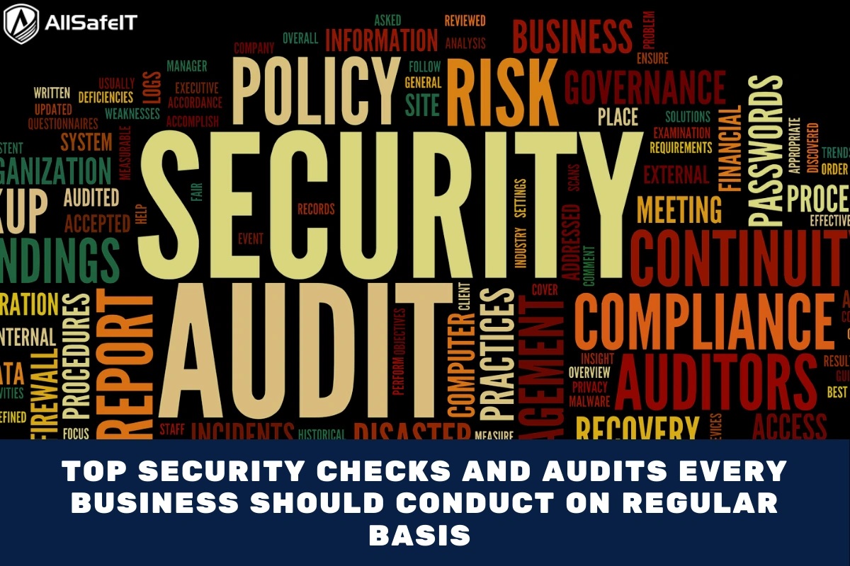 Top Security Checks And Audits Every Business Should Conduct On Regular Basis — AllSafe IT blog