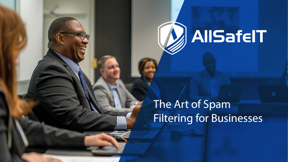 The Art of Spam Filtering for Businesses — AllSafe IT blog