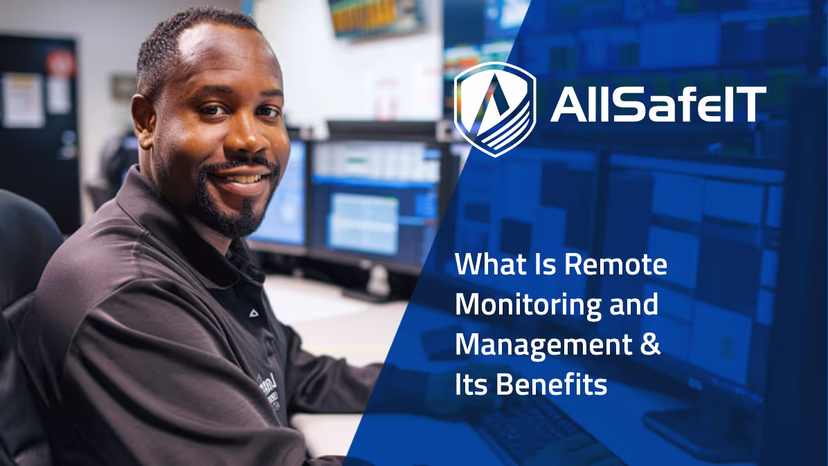 What Is Remote Monitoring and Management & Its Benefits — AllSafe IT blog