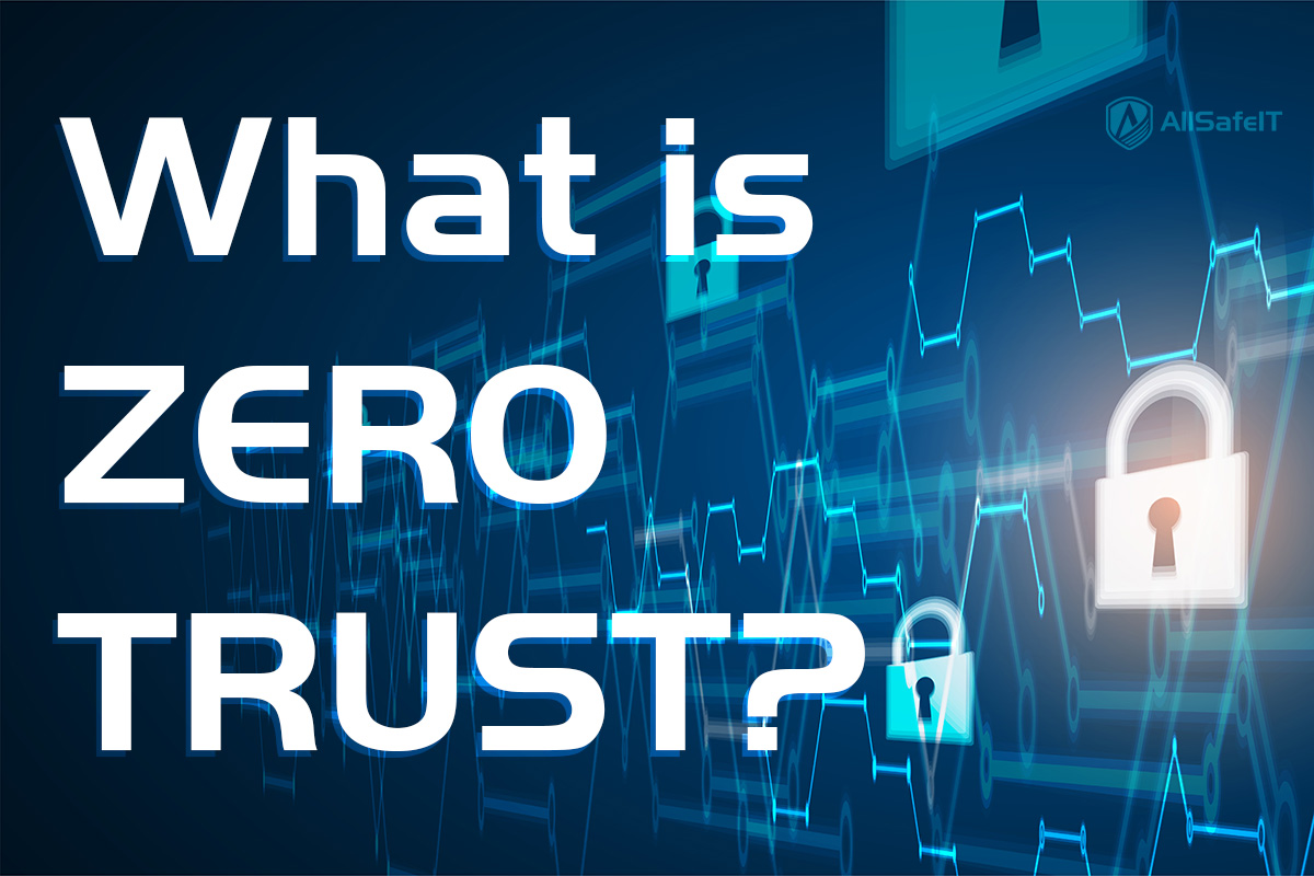 What is Zero Trust? — AllSafe IT blog